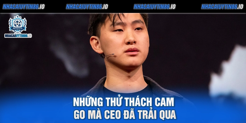 Những thử thách cam go mà CEO đã trải qua