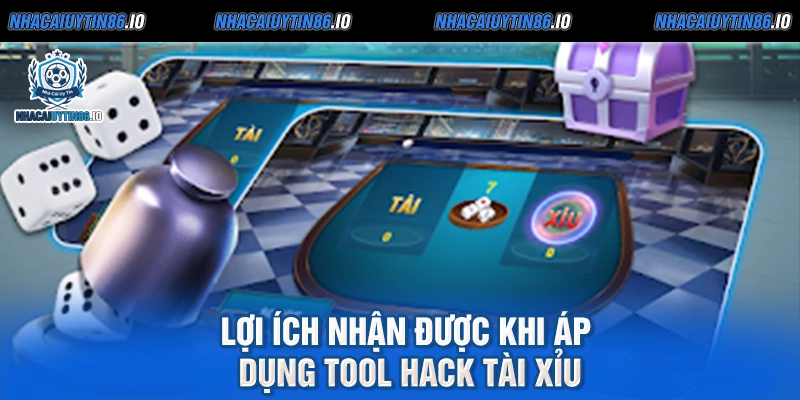 Lợi ích nhận được khi áp dụng tool hack tài xỉu