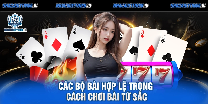 Các bộ bài hợp lệ trong cách chơi bài tứ sắc